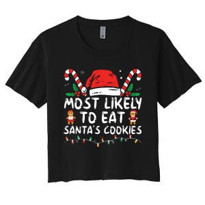 Most Likely To Eat Santas Cookies Family Christmas Holiday Women's Crop Top Tee