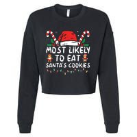 Most Likely To Eat Santas Cookies Family Christmas Holiday Cropped Pullover Crew