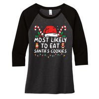 Most Likely To Eat Santas Cookies Family Christmas Holiday Women's Tri-Blend 3/4-Sleeve Raglan Shirt