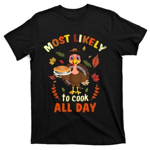 Most Likely To Cook All Day Thanksgiving Matching Family Set T-Shirt