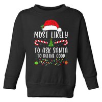 Most Likely To Ask Santa To Define Good Christmas Matching Toddler Sweatshirt