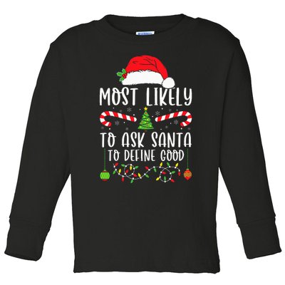 Most Likely To Ask Santa To Define Good Christmas Matching Toddler Long Sleeve Shirt