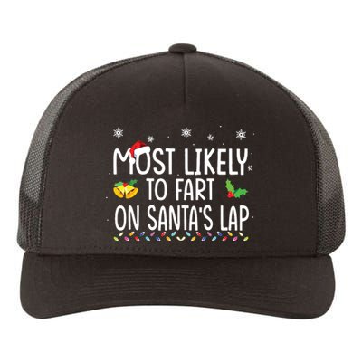 Most Likely To Fart On Santas Lap Family Christmas Holiday Yupoong Adult 5-Panel Trucker Hat