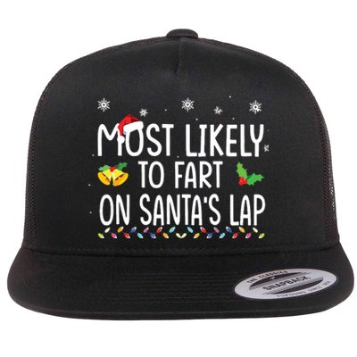 Most Likely To Fart On Santas Lap Family Christmas Holiday Flat Bill Trucker Hat