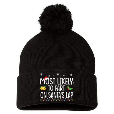 Most Likely To Fart On Santas Lap Family Christmas Holiday Pom Pom 12in Knit Beanie