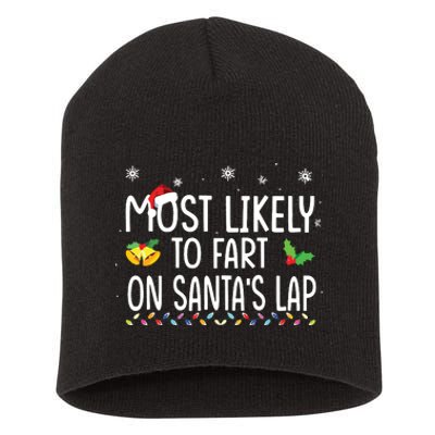 Most Likely To Fart On Santas Lap Family Christmas Holiday Short Acrylic Beanie