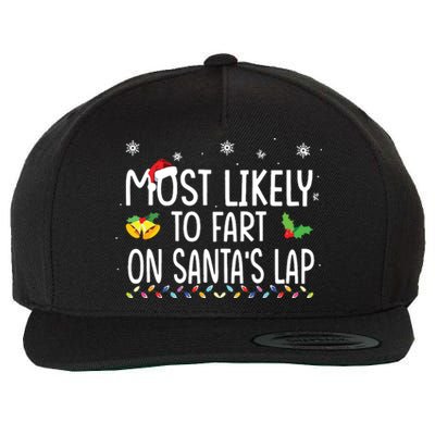 Most Likely To Fart On Santas Lap Family Christmas Holiday Wool Snapback Cap