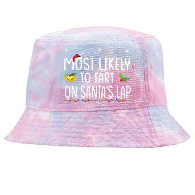 Most Likely To Fart On Santas Lap Family Christmas Holiday Tie-Dyed Bucket Hat