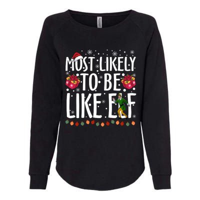 Most Likely To Be Like Elf Christmas Funny Santa Hat Womens California Wash Sweatshirt