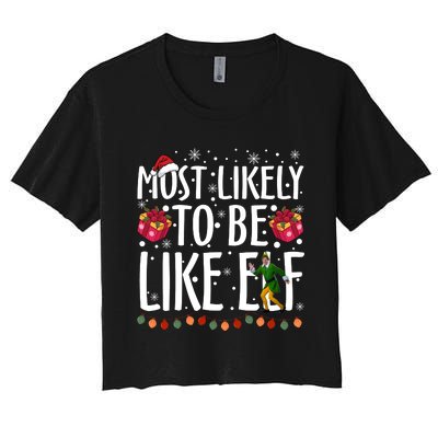 Most Likely To Be Like Elf Christmas Funny Santa Hat Women's Crop Top Tee