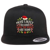 Most Likely To Hide Until The Dishes Are Done Funny Xmas Flat Bill Trucker Hat
