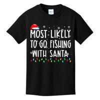 Most Likely To Go Fishing With Santa Fishing Lover Christmas Kids T-Shirt