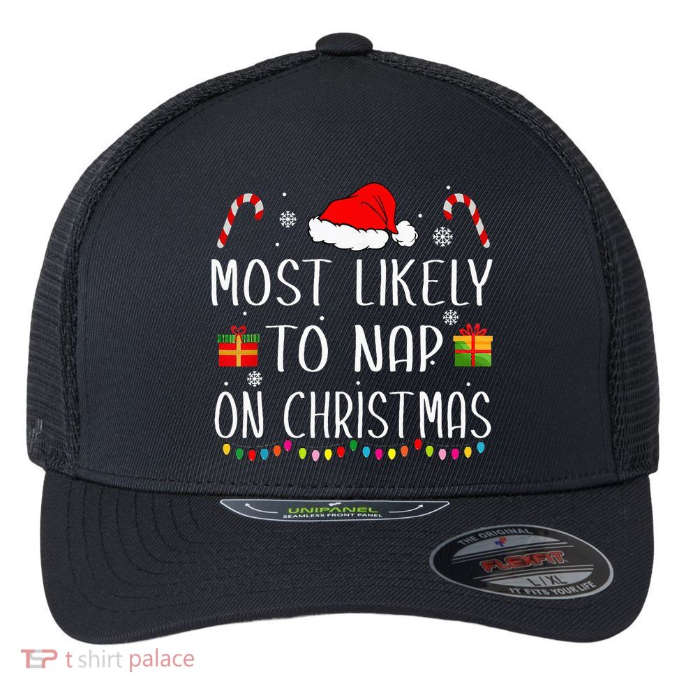 Most Likely To Nap On Christmas Family Funny Matching Flexfit Unipanel Trucker Cap