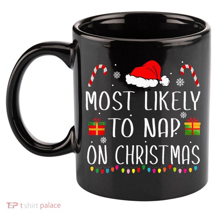 Most Likely To Nap On Christmas Family Funny Matching 11oz C Handle Ceramic Mug