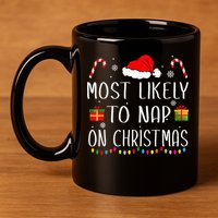 Most Likely To Nap On Christmas Family Funny Matching 11oz C Handle Ceramic Mug