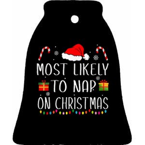 Most Likely To Nap On Christmas Family Funny Matching Ceramic Bell Ornament