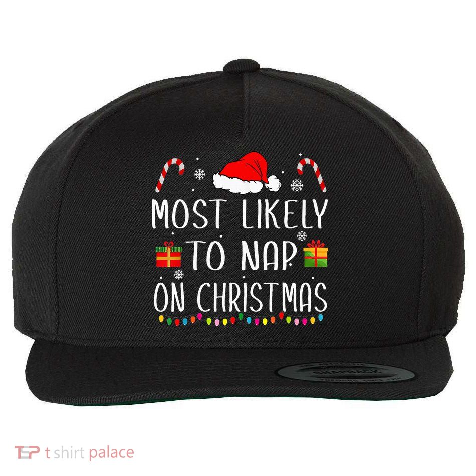 Most Likely To Nap On Christmas Family Funny Matching Wool Snapback Cap