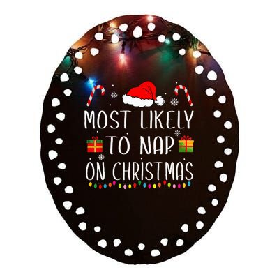 Most Likely To Nap On Christmas Family Funny Matching Ceramic Oval Ornament