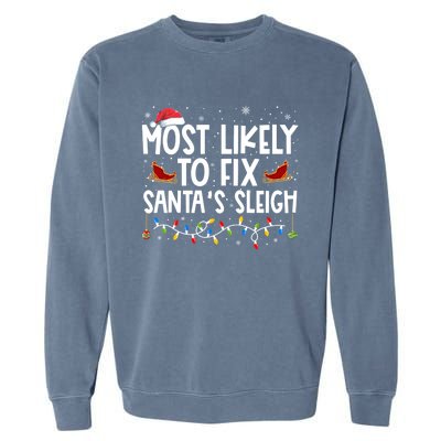 Most Likely To Fix SantaS Sleigh Family Christmas Pajama Cool Gift Garment-Dyed Sweatshirt