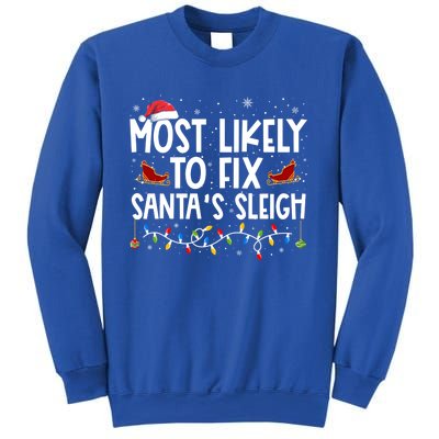 Most Likely To Fix SantaS Sleigh Family Christmas Pajama Cool Gift Sweatshirt