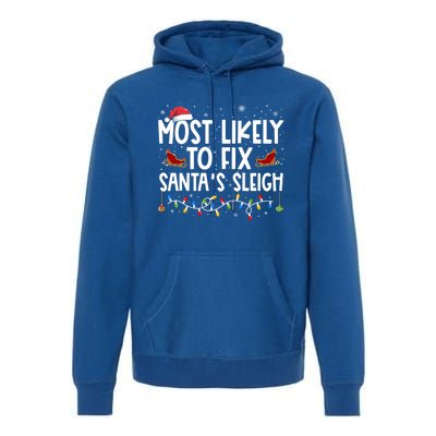 Most Likely To Fix SantaS Sleigh Family Christmas Pajama Cool Gift Premium Hoodie