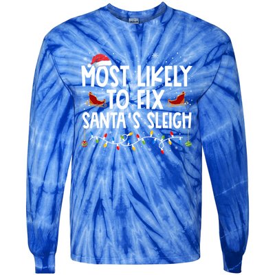 Most Likely To Fix SantaS Sleigh Family Christmas Pajama Cool Gift Tie-Dye Long Sleeve Shirt