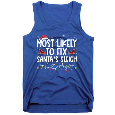 Most Likely To Fix SantaS Sleigh Family Christmas Pajama Cool Gift Tank Top