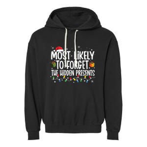 Most Likely To Forget The Hidden Presents Family Christmas Garment-Dyed Fleece Hoodie