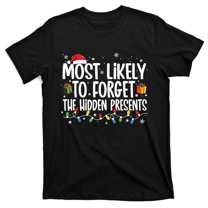 Most Likely To Forget The Hidden Presents Family Christmas T-Shirt