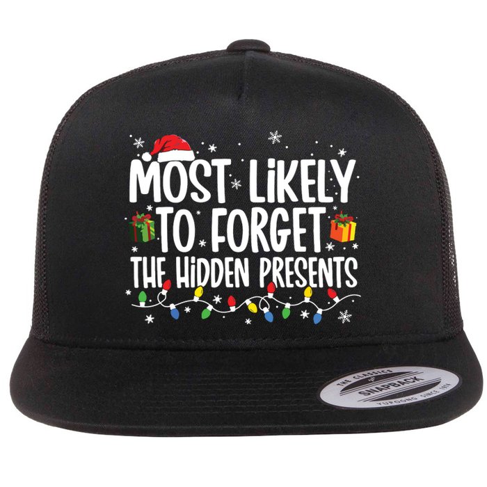 Most Likely To Forget The Hidden Presents Family Christmas Flat Bill Trucker Hat