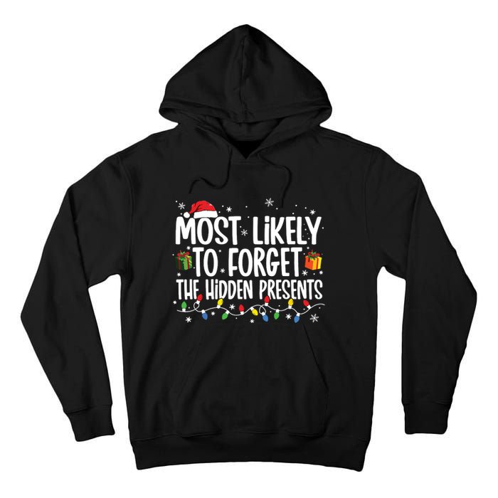 Most Likely To Forget The Hidden Presents Family Christmas Tall Hoodie