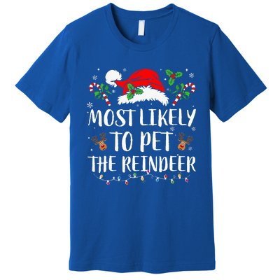 Most Likely To Pet The Reindeer Christmas Matching Family Premium T-Shirt