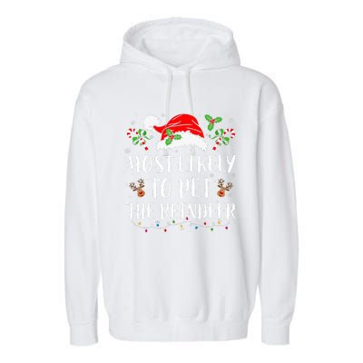 Most Likely To Pet The Reindeer Christmas Matching Family Garment-Dyed Fleece Hoodie