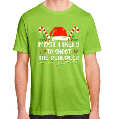 Most Likely To Shoot The Reindeer Funny Family Christmas Gift Adult ChromaSoft Performance T-Shirt