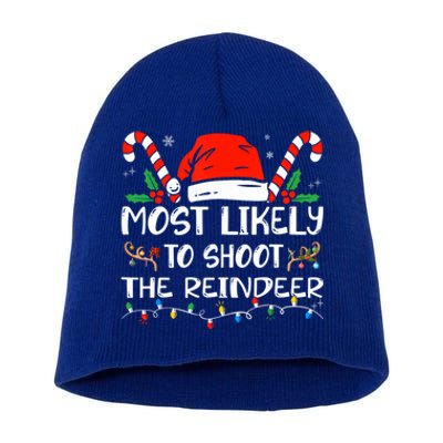 Most Likely To Shoot The Reindeer Funny Family Christmas Gift Short Acrylic Beanie