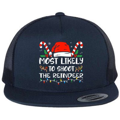 Most Likely To Shoot The Reindeer Funny Family Christmas Gift Flat Bill Trucker Hat