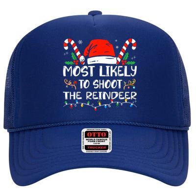 Most Likely To Shoot The Reindeer Funny Family Christmas Gift High Crown Mesh Back Trucker Hat