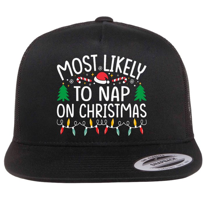 Most Likely To Nap On Christmas Family xmas Pajamas  Flat Bill Trucker Hat