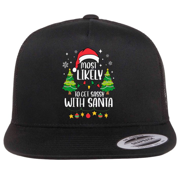 Most Likely To Get Sassy With Santa Matching Christmas Flat Bill Trucker Hat