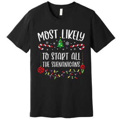 Most Likely To Start All The Shenanigans Funny Christmas Family Matching Cute Premium T-Shirt