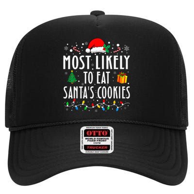 Most Likely To Eat SantaS Cookies Matching Christmas High Crown Mesh Back Trucker Hat