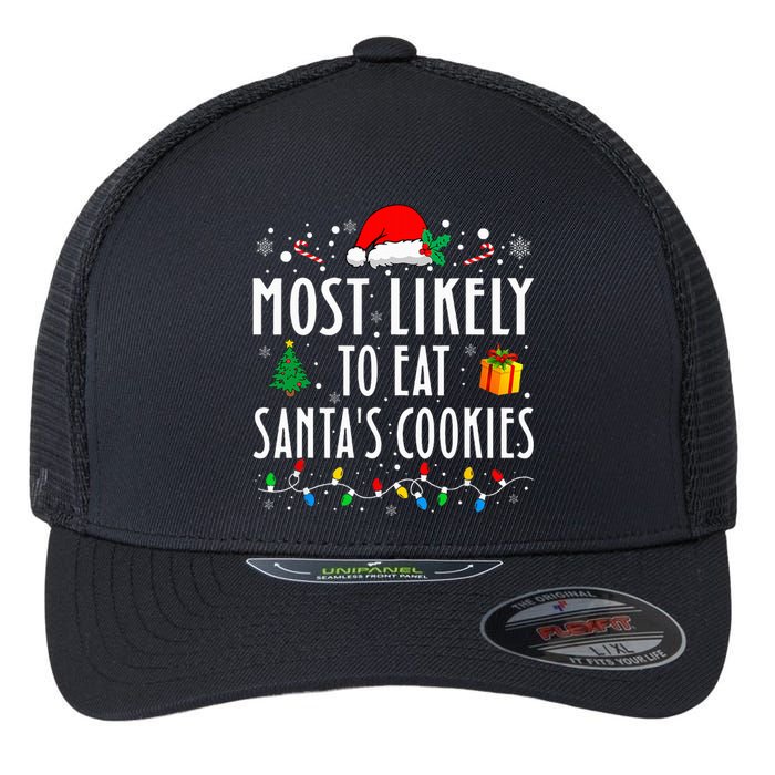 Most Likely To Eat SantaS Cookies Matching Christmas Flexfit Unipanel Trucker Cap