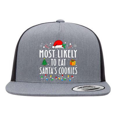 Most Likely To Eat SantaS Cookies Matching Christmas Flat Bill Trucker Hat