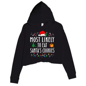 Most Likely To Eat SantaS Cookies Matching Christmas Crop Fleece Hoodie