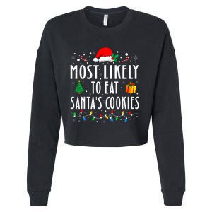 Most Likely To Eat SantaS Cookies Matching Christmas Cropped Pullover Crew