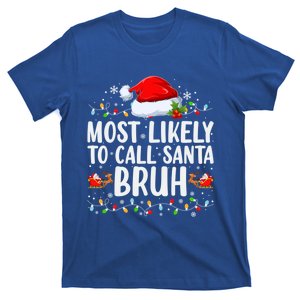 Most Likely To Call Santa Bruh Christmas Matching Family Gift T-Shirt