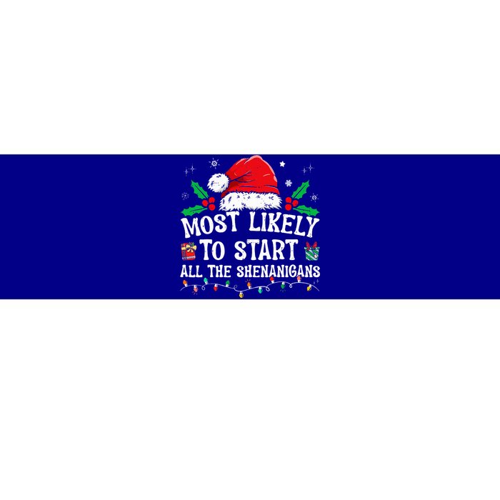 Most Likely To Start All The Shenanigans Family Xmas Holiday Bumper Sticker