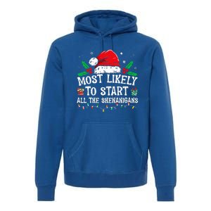 Most Likely To Start All The Shenanigans Family Xmas Holiday Premium Hoodie