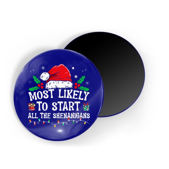 Most Likely To Start All The Shenanigans Family Xmas Holiday Magnet