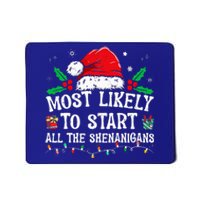 Most Likely To Start All The Shenanigans Family Xmas Holiday Mousepad